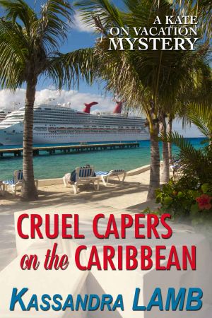 [Kate on Vacation Mysteries 02] • Cruel Capers on the Caribbean